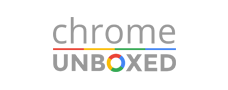 Chrome Unboxed